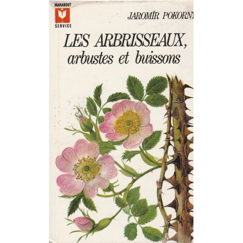 Les arbrisseaux, arbustes et buissons, Jaromir Pokorny